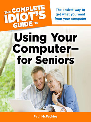 cover image of The Complete Idiot's Guide to Using Your Computer - for Seniors